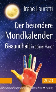 Der besondere Mondkalender – 2023: Gesundheit in deiner Hand
