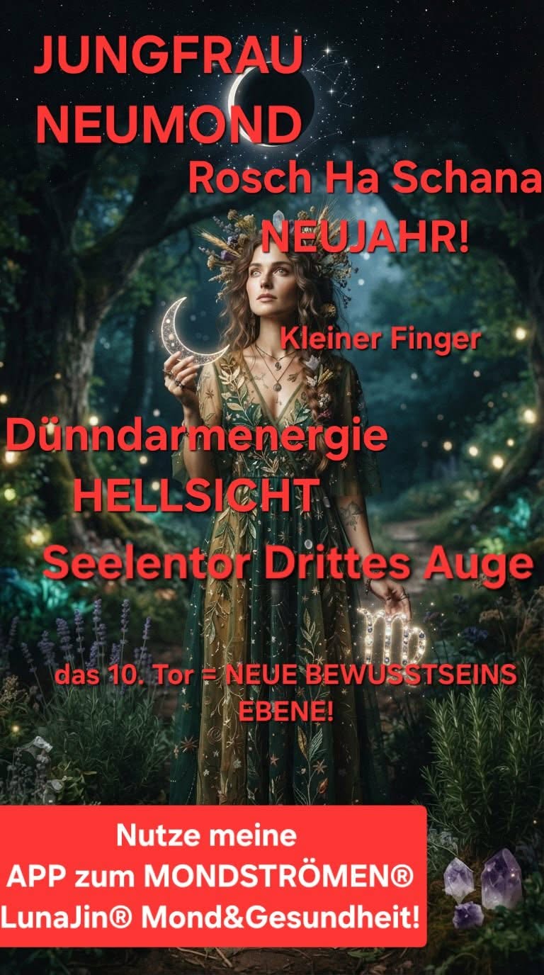 Du betrachtest gerade NEUMOND in der JUNGFRAU am 11. September! -und dreitägiges jüdisches NeujahrsFest  ROSCH HA-SCHANA! …